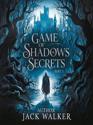 cover image of Game of Shadows and Secrets--Part 3